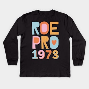 Pro Roe 1973 Kids Long Sleeve T-Shirt